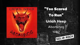 Uriah Heep - Too Scared To Run