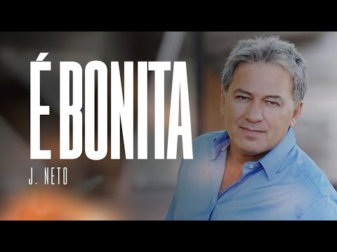 É BONITA I J. Neto
