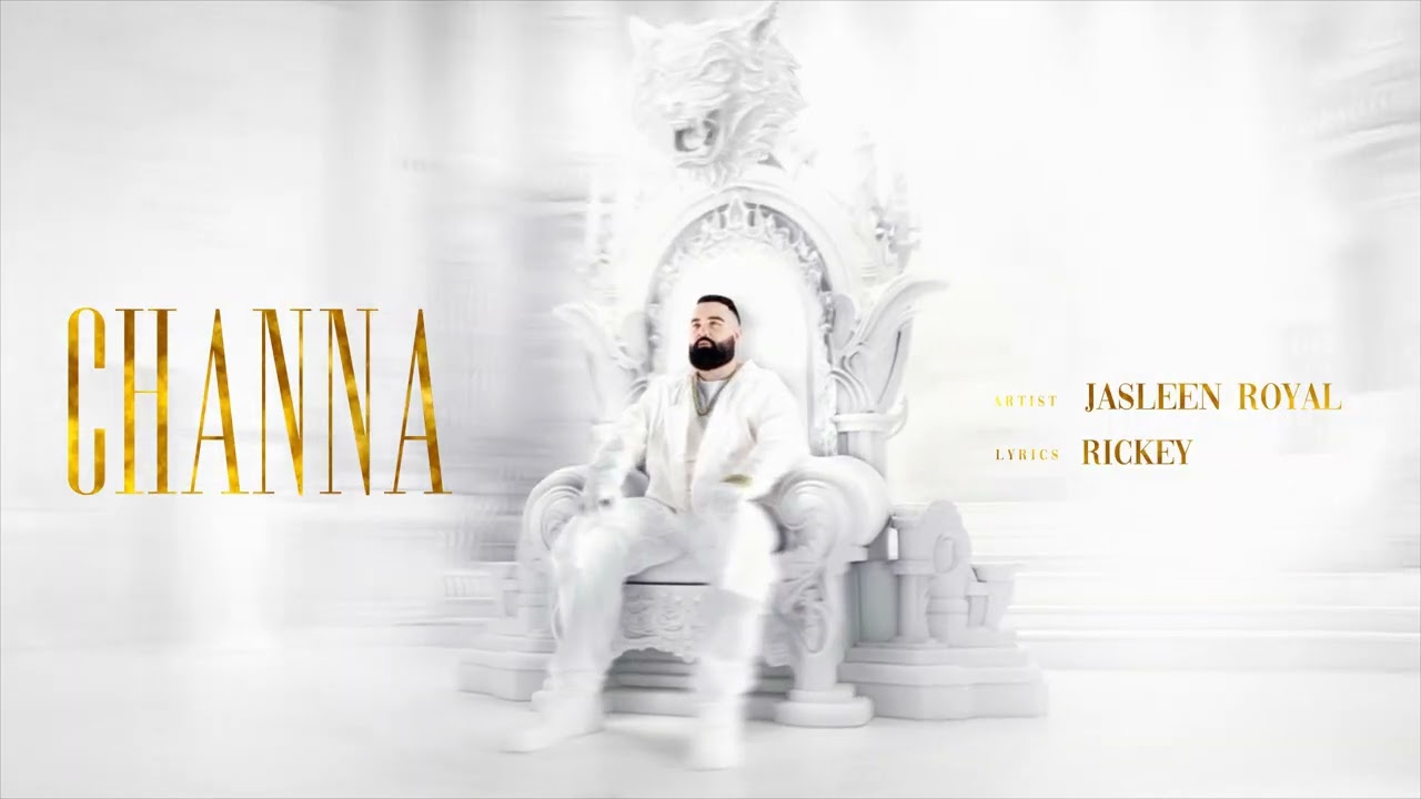 Channa Song Lyrics – Jasleen Royal 2025