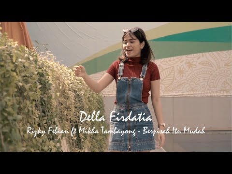 Berpisah itu mudah - rizky febian feat mikha tambayong Cover Della Firdatia