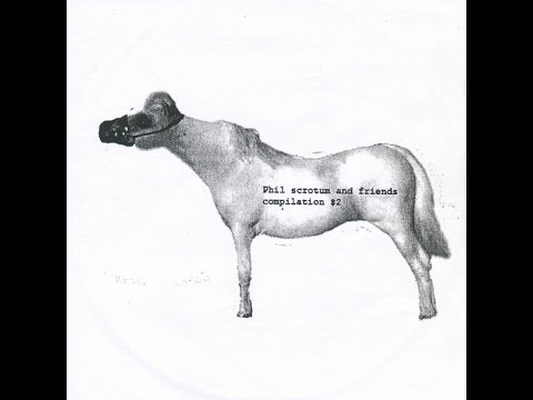 Phil Scrotum & Friends (fr) - Compilation #2 (Full)