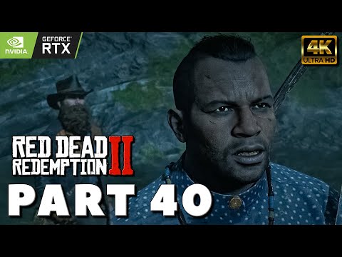 RED DEAD REDEMPTION 2 PC Gameplay Walkthrough PART 40 [4K PC RTX] - No Commentary (2022) MAIN STORY
