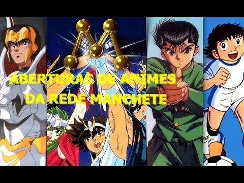 ABERTURAS DE ANIMES DA REDE MANCHETE