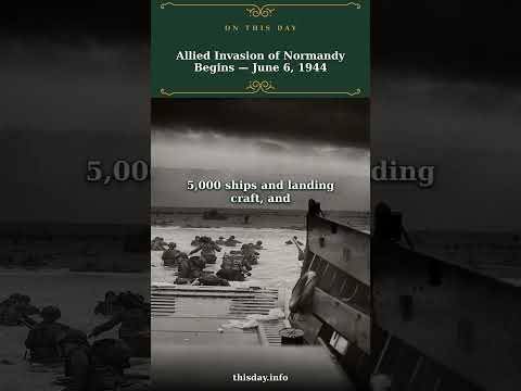 Allied Invasion of Normandy Begins — June 6, 1944