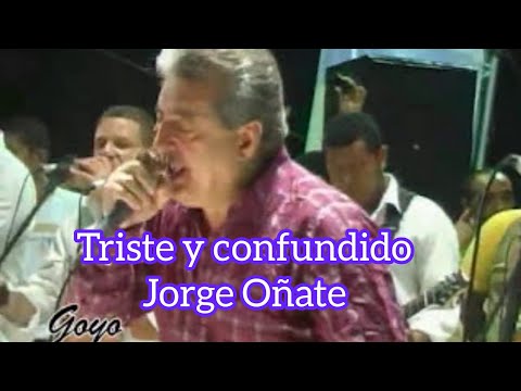TRISTE Y CONFUNDIDO - JORGE OÑATE & DEIMER MARIN