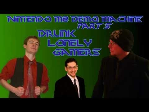 Drunk lonely Gamers play Nintendo M8 Demo unit - Pt 4