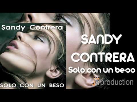 Sandy Contrera - Solo Con Un Beso