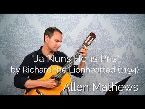 "Ja Nuns Hons Pris", by Richard the Lionhearted: Medieval Classical Guitar (learn it)