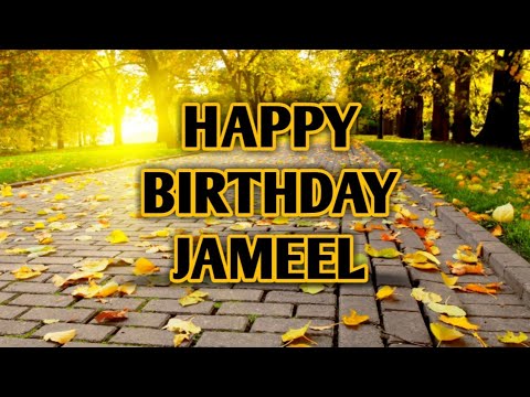 HAPPY BIRTHDAY JAMEEL
