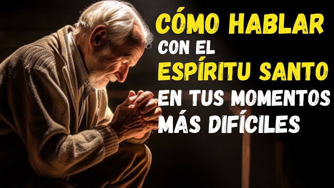 Cómo HABLAR con el ESPÍRITU SANTO en Tus Momentos Más DIFÍCILES