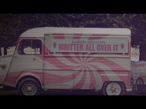 Aaron Goodvin - Written All Over It (Official Lyric Video)