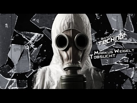 Banging Techno sets 106 - Markus Weigelt // Tobsucht
