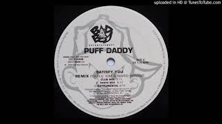 Puff Daddy - Satisfy You (Remix Club Mix) (feat. Lil&#39; Kim &amp; Mario Winans) [Explicit Version]