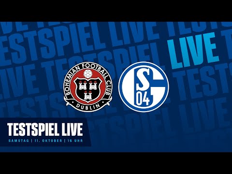 TESTSPIEL RE-LIVE | Bohemian FC - FC Schalke 04