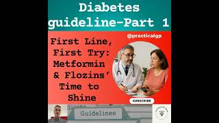 Podcast - T2DM guideline Part 1 -First Line, First Try: Metformin and Flozins’ Time to Shine