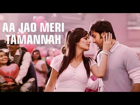Aa Jao Meri Tamanna Lyrical - Ajab Prem Ki Ghazab Kahani | Ranbir ...