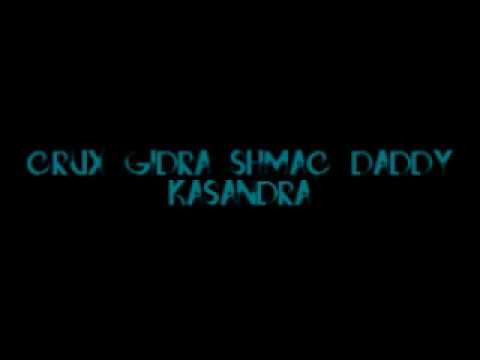 Crux / Gidra / Shmac Daddy - Kasandra