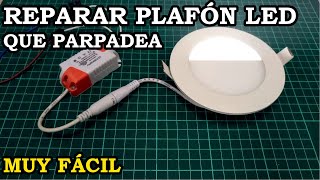 Reparar Plafón LED que Parpadea. Muy Fácil. 238