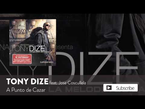 Tony Dize - A Punto de Cazar ft. Jose Cosculluela [Official Audio]