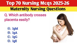 Top 70 Nursing Mcqs 2025-26 | Maternity nursing mcqs | NORCET | RRB | BSC | NCLEX | ANM | GNM mcqs