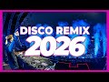 DJ MIX 2026 Disco Remix Nonstop New Songs Club Music 2025