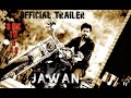 JAWAN Official Trailer Shah Ruck Khan Atlee Kumar Red Chilies Entertainment