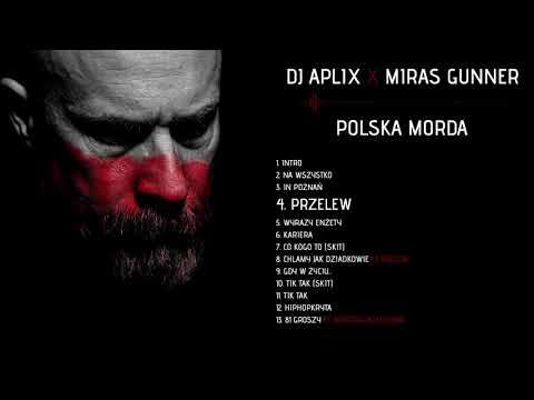 Dj Aplix X Miras Gunner - 04 - Przelew (POLSKA MORDA)