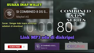 Download lagu Suara Walet Inap Si Combined 8 DS Series Original... mp3