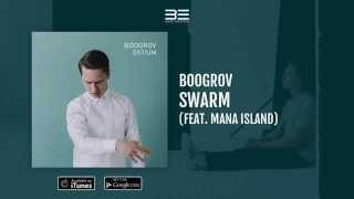 Boogrov - Swarm (feat. Mana Island)