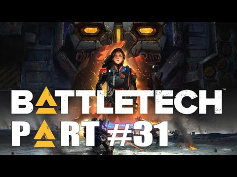 Let's Play - BATTLETECH: Full Campaign Part 31