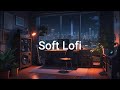 Soft Lofi Room Chill Vibes For Peaceful Study Relaxation