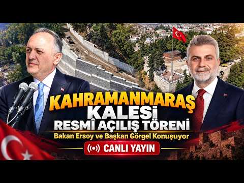 🔴 CANLI | Kahramanmaraş Kalesi Resmî Açılış Töreni | Bakan Ersoy ve Başkan Görgel Konuşuyor