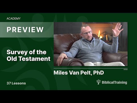 Survey of the Old Testament | Dr. Miles Van Pelt | OT501