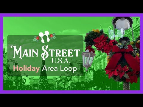 Main Street U.S.A. Holiday Area Loop - Magic Kingdom/Disneyland