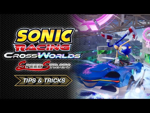 Sonic Racing: CrossWorlds: Speed Strats - Tips & Tricks