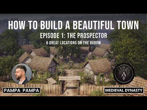 How to Build a Beautiful Town | Episode 1: The Prospector - 6 Great Locations in Medieval Dynasty 4K