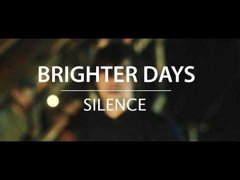 Brighter Days - Silence (Official Music Video)