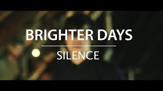 Video Brighter Days - Silence (Official Music Video)