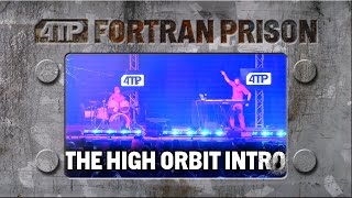 The High Orbit Intro - Live at Fortran Prison
