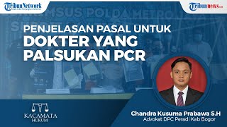 Penjelasan Pasal 267 KUHP Terkait Dokter yang Sengaja Membuat Surat Keterangan Swab PCR Palsu