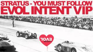 Download lagu Stratus - You Must Follow (Evol Intent VIP Remix) mp3 Download lagu Stratus - You Must Follow (Evol Intent VIP Remix) mp3
