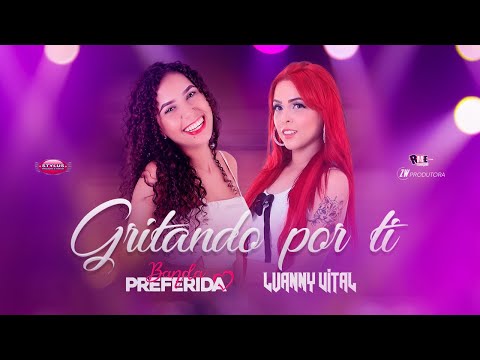 Banda Preferida e Luanny Vital - Gritando Por ti