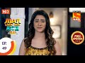 Jijaji Chhat Parr Koii Hai Ep 49 Full Episode 27th July 2021