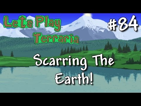 Scarring The Earth! - Let's Play Terraria Coop Ep 84