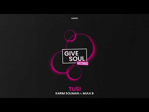 Karim Soliman feat. Mula B - Tusi [Give Soul Records]