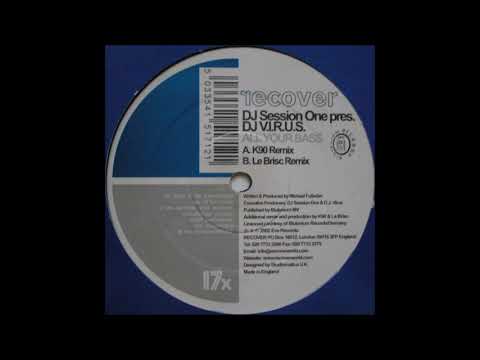 DJ Session One pres. DJ V.I.R.U.S. - All Your Bass (Le Brisc Remix) -2002-