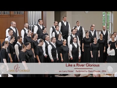 Like A River Glorious by Oasis Chorale