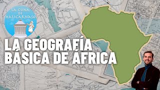 GEOGRAFÍA BÁSICA DE ÁFRICA EN 7 MINUTOS