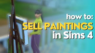 The Sims 4 How Sell a Painting. SUPER EASY TUTORIAL for PlayStation!