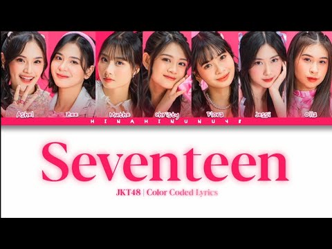 JKT48 - Seventeen | Color Coded Lyrics